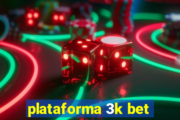 plataforma 3k bet